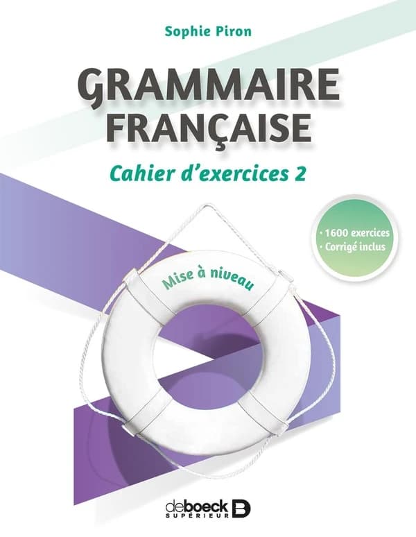 Grammaire française : cahier d'exercices : mise à niveau. 2 : 1600 exercices corrigés inclus