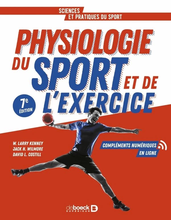 Physiologie du sport et de l'exercice (7e éd.) W. Larry Kenney, Jack H. Wilmore et David L. Costill ; traduit de l'américain par Arlette et Paul Delamarche, Carole Groussard... [et al.]