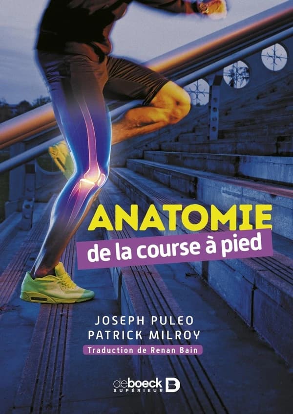 Anatomie de la course à pied (2e éd.) Joe Puleo & Patrick Milroy ; traduction de l'anglais par Renan Bain