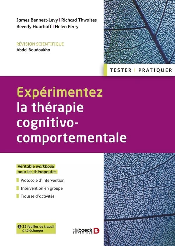 Expérimentez la thérapie cognitivo-comportementale : véritable workbook pour les thérapeutes : protocole d'intervention, intervention en groupe, trousse d'activités