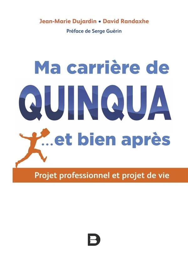 Ma carrière de quinqua, et bien après : projet professionnel et projet de vie