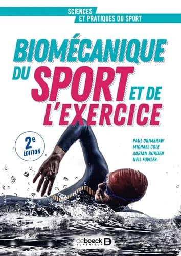 Biomécanique du sport et de l'exercice : de la connaissance à l'argumentation (2e éd.) Paul Grimshaw, Michael Cole, Adrian Burden et Neil Fowler ; traduit par Clara Herer