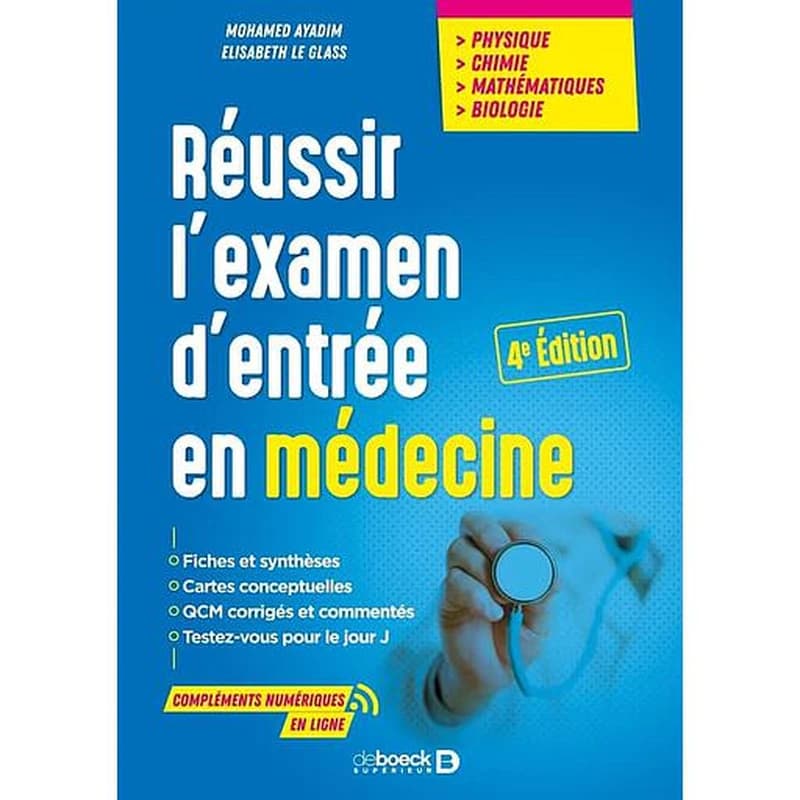 Reussir l'examen d'entrée en médecine ; physique, chimie, mathématiques, biologie