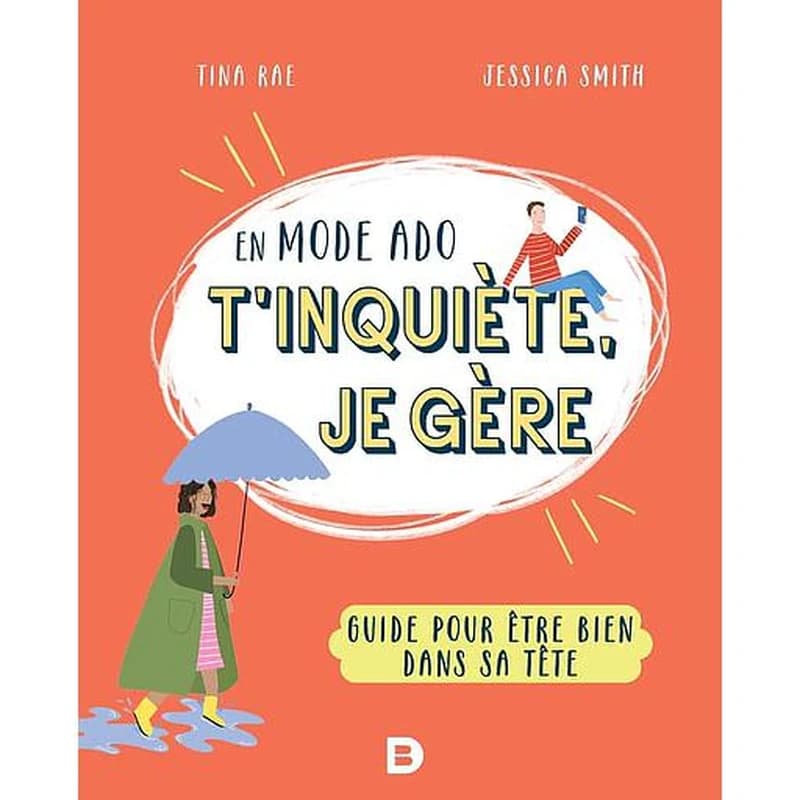 En mode ado, t'inquiète, je gère : Guide pour être bien dans sa tête