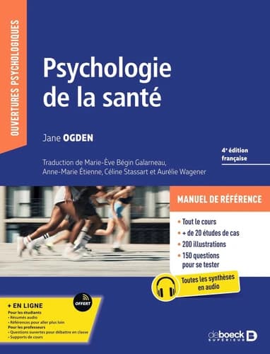 Psychologie de la santé (4e éd. entièrement remise à jour) Jane Ogden ; traduction de Marie-Ève Bégin Galarneau, Anne-Marie Étienne, Céline Stassart et Aurélie Wagener