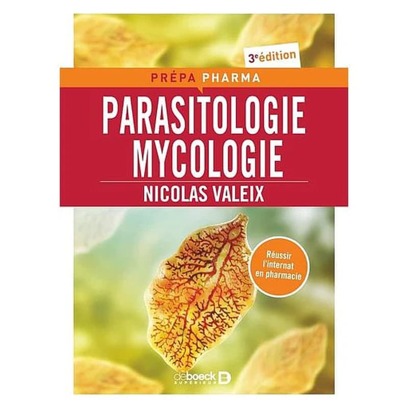 Parasitologie, mycologie : préparation pour le concours de l'internat en pharmacie (3e éd.) Nicolas Valeix