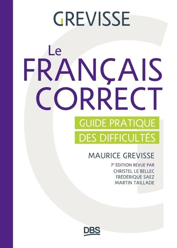 Le français correct : guide pratique des difficultés (7e éd. revue) Maurice Grevisse