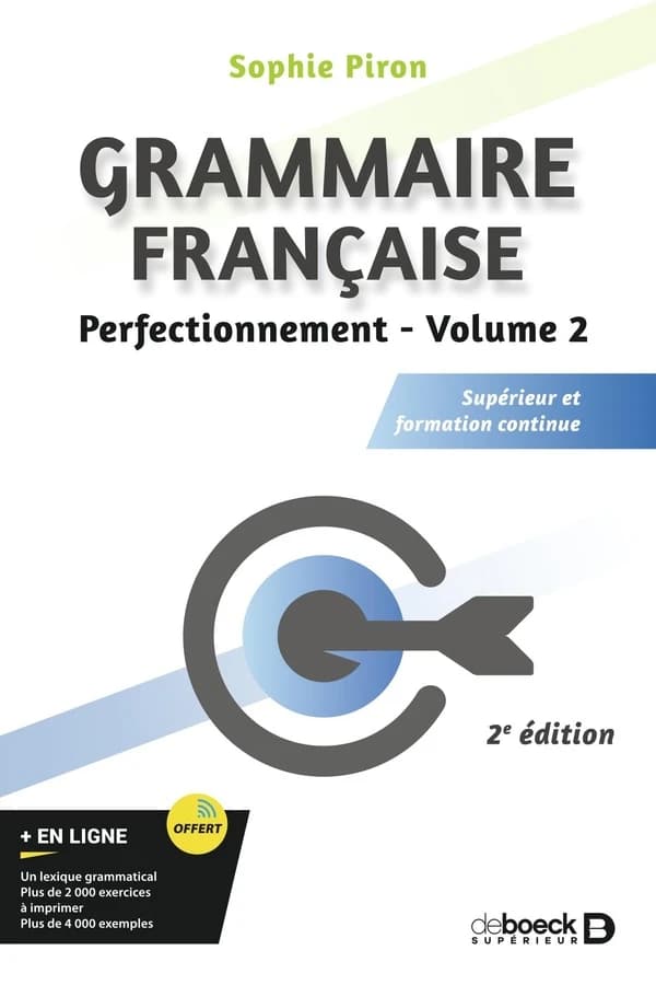 Grammaire française : supérieur et formation continue. Volume 2, Perfectionnement (2e éd.) Sophie Piron