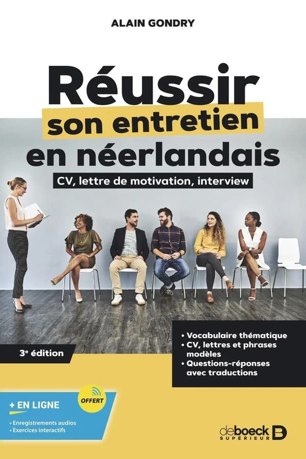 Réussir son entretien en néerlandais : CV, lettre de motivation, interview (3e éd.) Alain Gondry