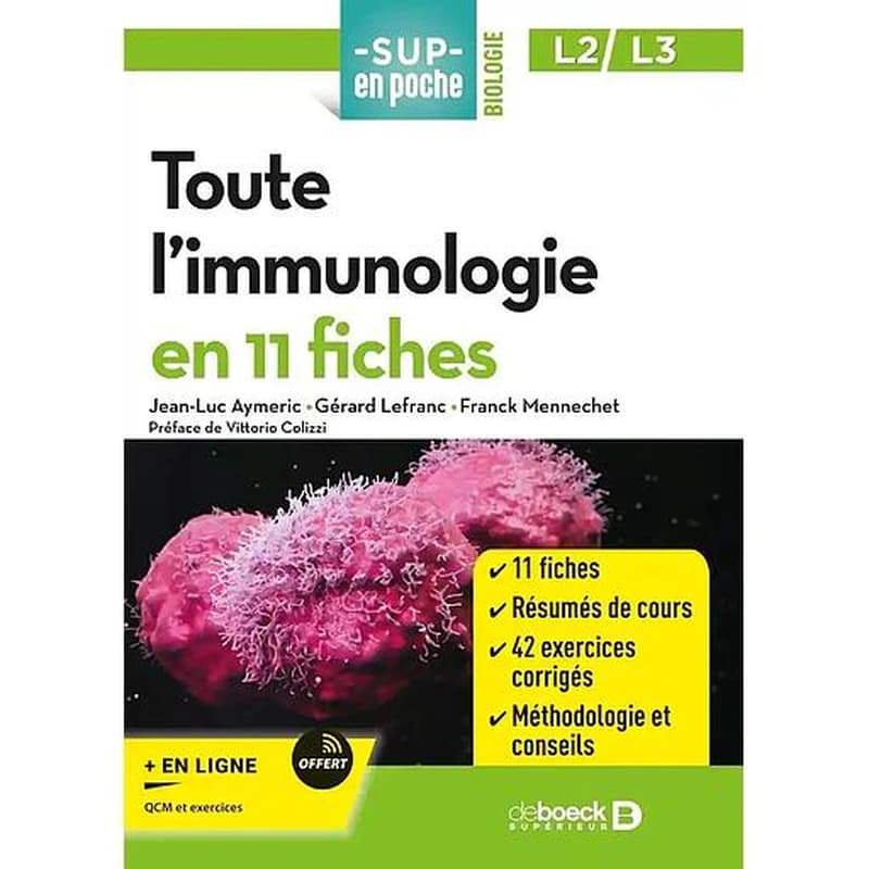 Toute l'immunologie en 11 fiches (2e éd.) Jean-Luc Aymeric, Gérard Lefranc, Franck Mennechet ; préface de Vittorio Colizzi