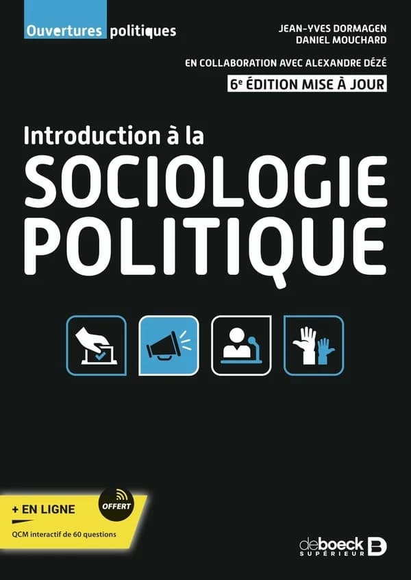 Introduction à la sociologie politique (6e éd. mise à jour) Jean-Yves Dormagen, Daniel Mouchard ; en collaboration avec Alexandre Dézé