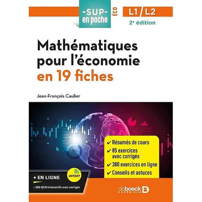 Mathématiques pour l'économie en 19 fiches (2e éd.) Jean-François Caulier