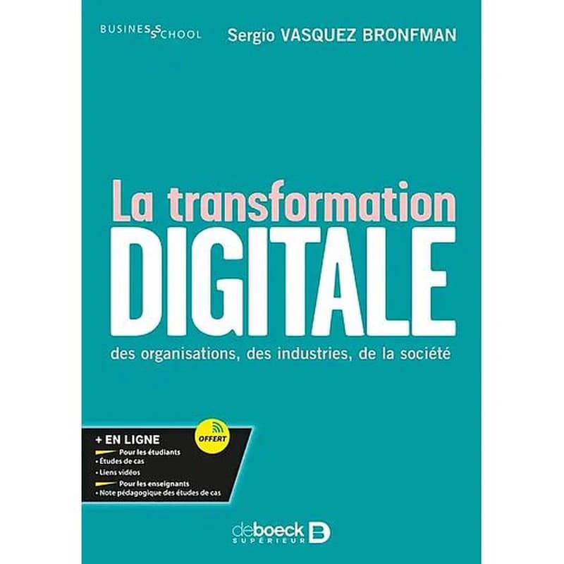 La transformation digitale des organisations, des industries, de la société