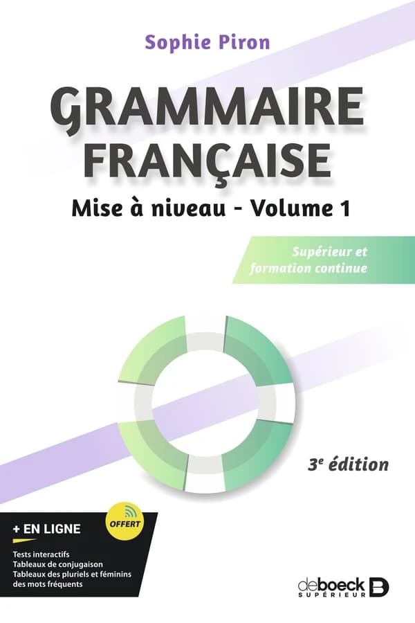 Grammaire française : supérieur et formation continue. Volume 1, Mise à niveau (3e éd.) Sophie Piron