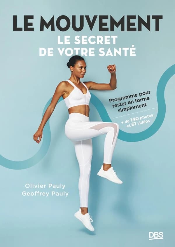 Le mouvement : le secret de votre santé : programme pour rester en forme simplement