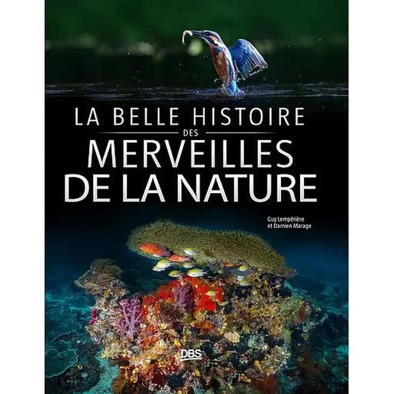 La belle histoire des merveilles de la nature