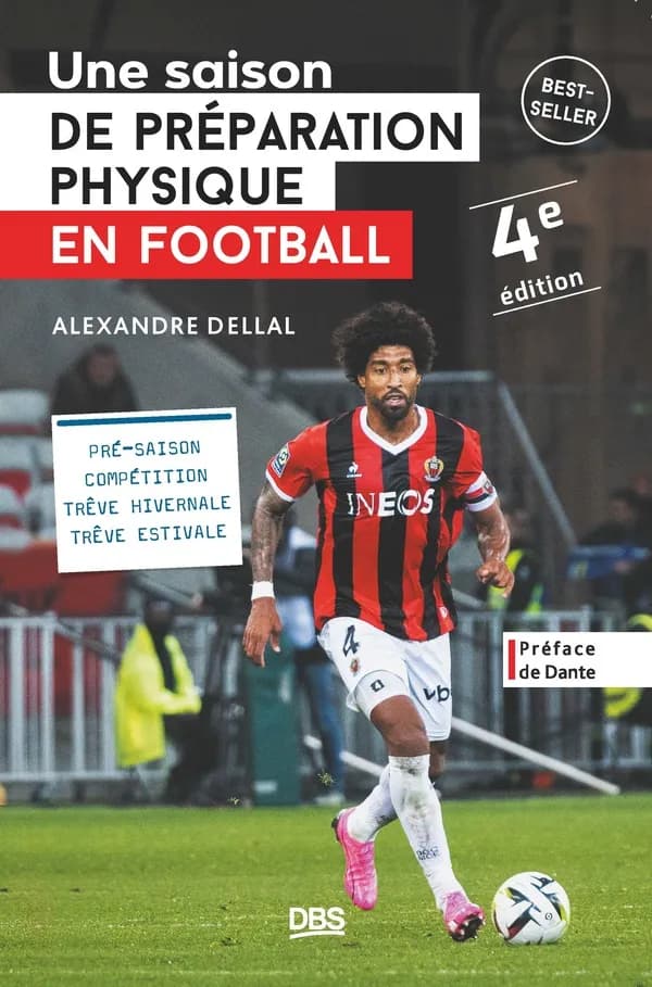 Une saison de préparation physique en football (4e éd.) Alexandre Dellal