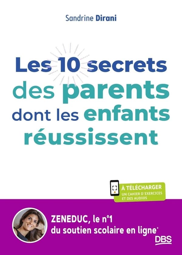 Les 10 secrets des parents dont les enfants réussissent
