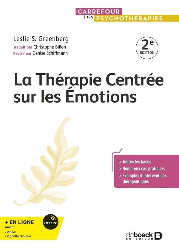 La thérapie centrée sur les émotions (2e éd.) Leslie S. Greenberg ; traduit par Christophe Billon ; révisé par Denise Schiffmann