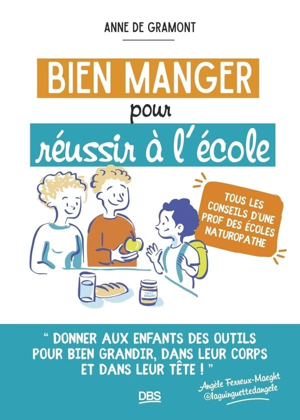 Bien manger pour réussir à l'école : Tous les conseils d'une prof des écoles naturopathe
