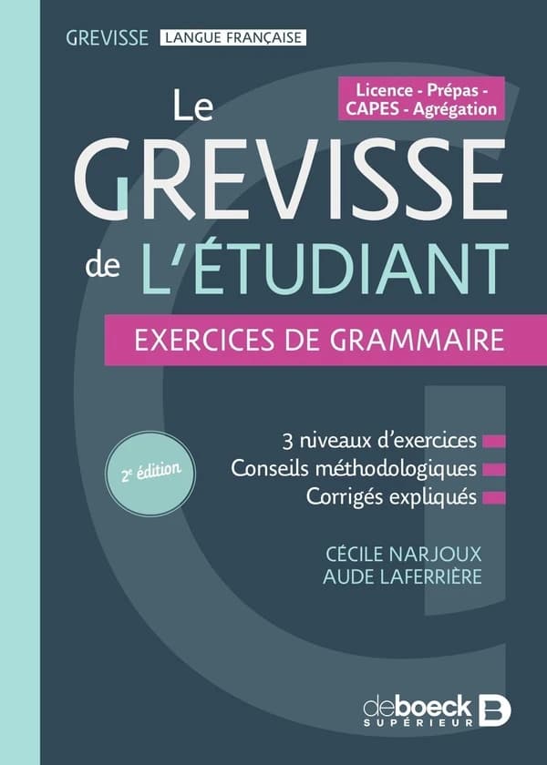 Le Grevisse de l'étudiant - exercices de grammaire : 3 niveaux d'exercices, conseils méthodologiques, corrigés expliqués - licence, prépas, CAPES, agrégation