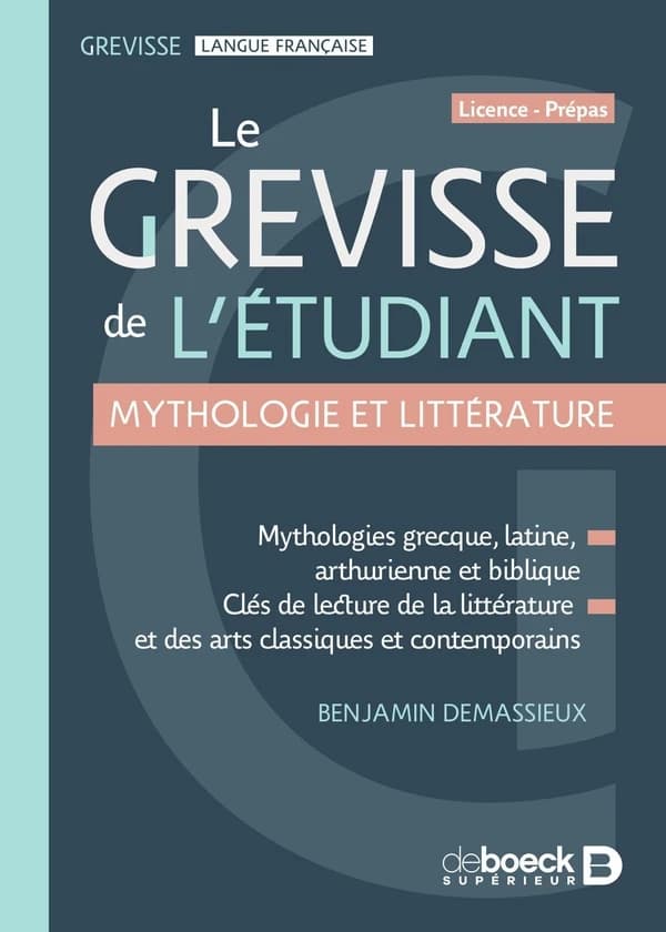 Le Grevisse de l'étudiant - mythologie et littérature : mythologies grecque, latine, arthurienne et biblique, clés de lecture de la littérature et des arts classiques et contemporains - licence, prépas