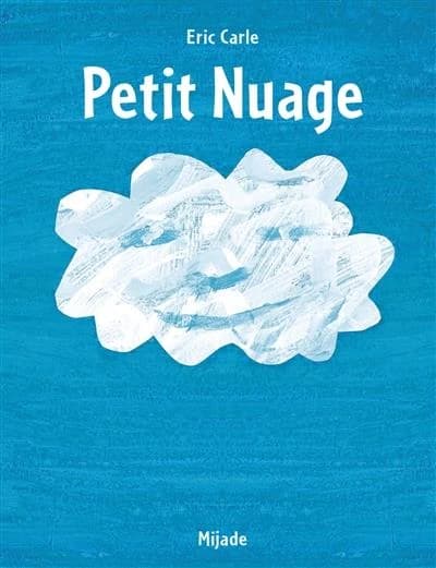 Petit nuage (Nouvelle éd.) Eric Carle