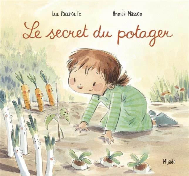 Le secret du potager (Nouvelle éd.) Luc Foccroulle ; [illustrations], Annick Masson