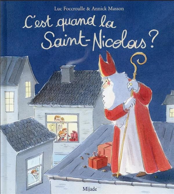 C'est quand la Saint-Nicolas ? (Seconde éd.) Luc Foccroulle ; [illustrations], Annick Masson