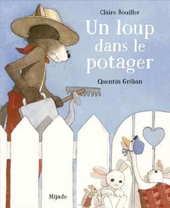 Un loup dans le potager (4e éd.) Claire Bouiller ; [illustré par] Quentin Gréban