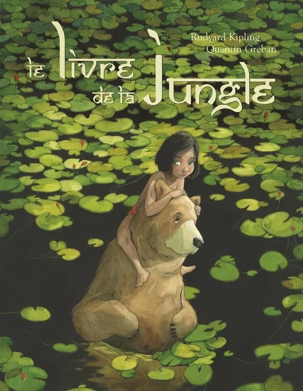 Le livre de la jungle (Troisième édition) Rudyard Kipling ; [illustrations de] Quentin Gréban ; [édition adaptée et abrégée par Xavier Deutsch]
