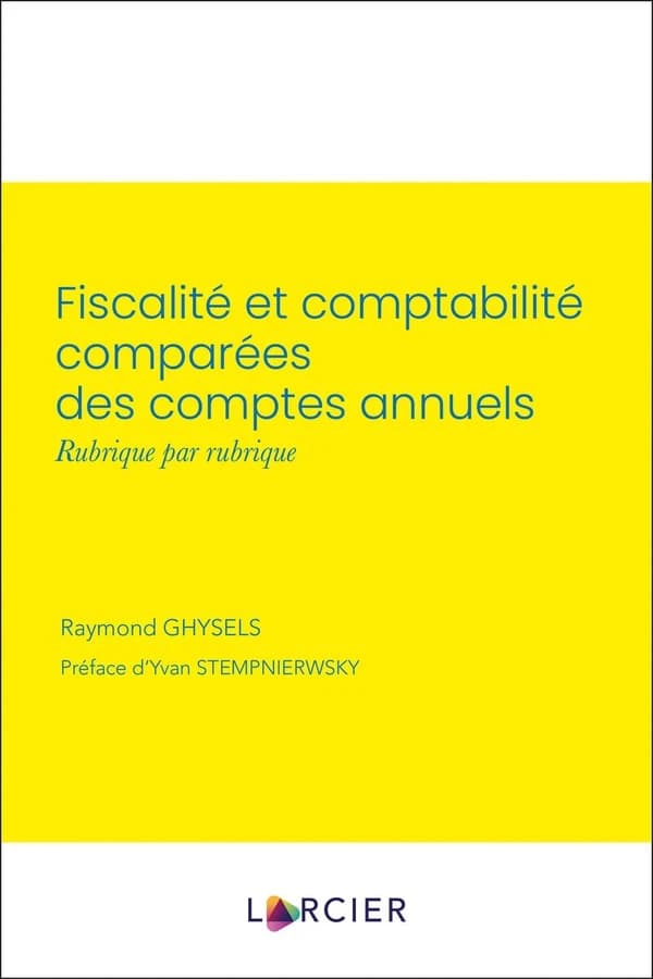 Fiscalité et comptabilité comparées des comptes annuels, rubrique par rubrique