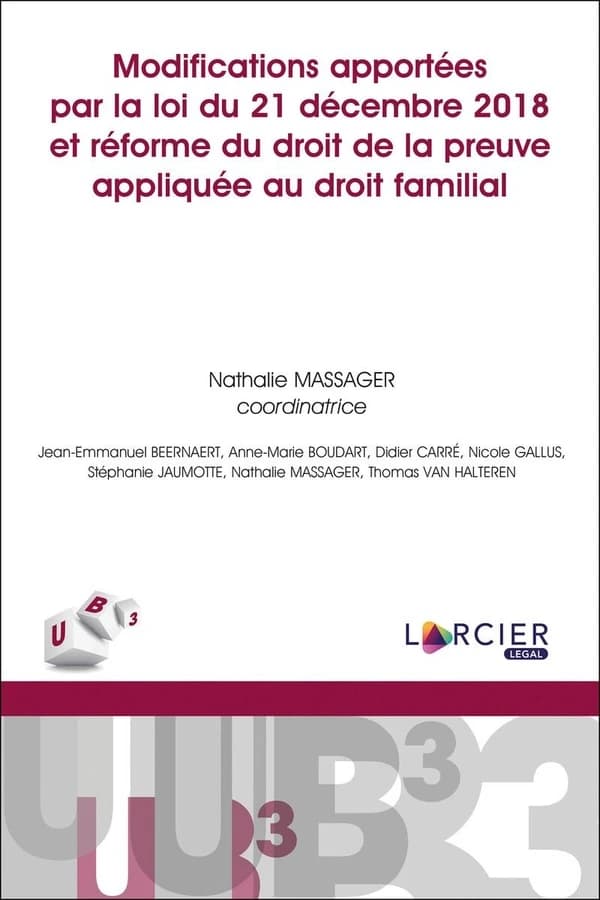 Modifications apportées par la loi du 21 décembre 2018 et réforme du droit de la preuve appliquée au droit familial
