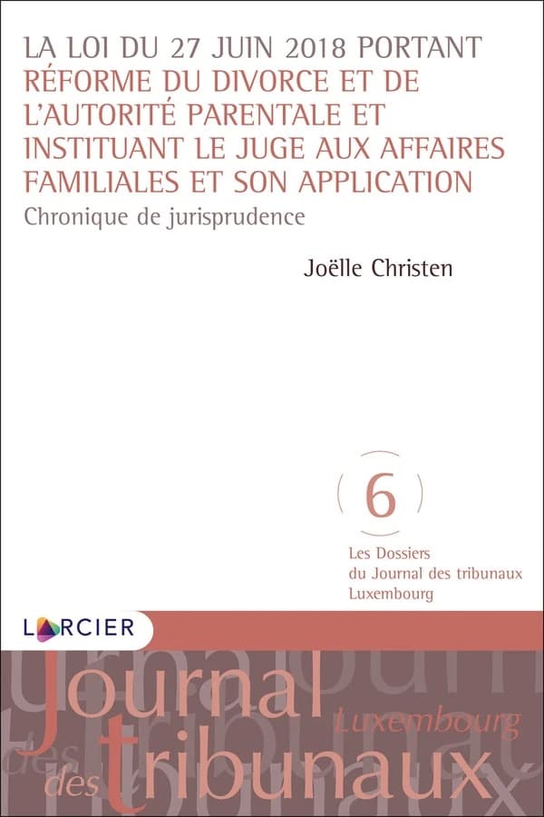 La loi du 27 juin 2018 portant réforme du divorce et de l'autorité parentale et instituant le juge aux affaires familiales et son application : chronique de jurisprudence