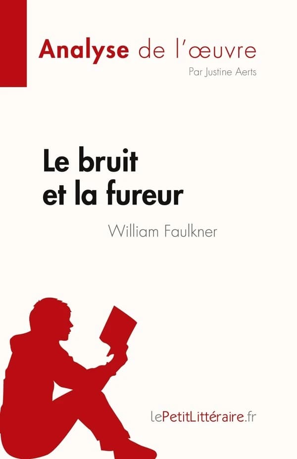 Le bruit et la fureur, de William Faulkner (analyse de l'oeuvre)