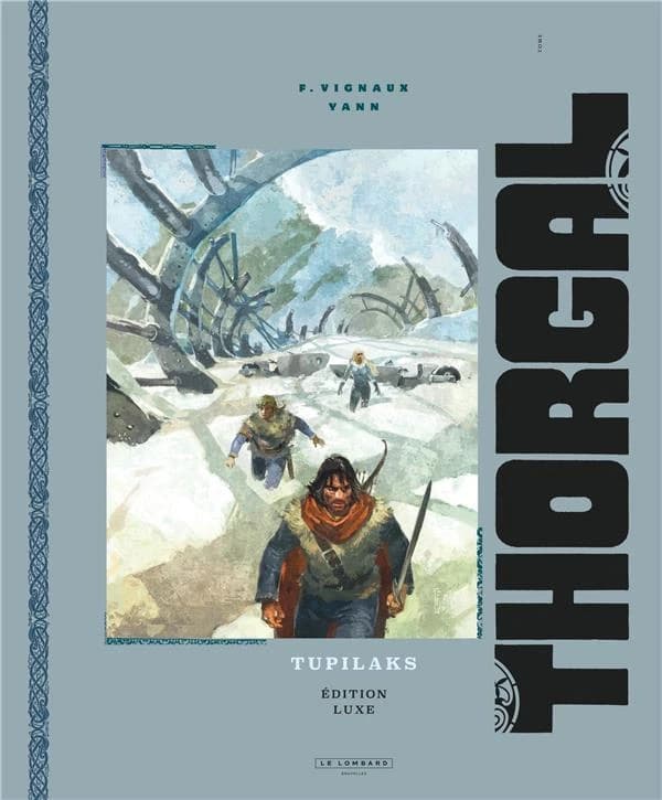 Tupilaks (Éd. luxe) [dessin], F. Vignaux ; [scénario], Yann