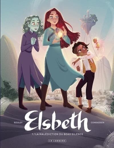 Elsbeth et la malédiction du beau silence. Tome 1