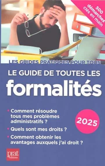 Le guide de toutes les formalités (Nouvelle éd., 2025) par l'équipe des Éditions Prat ; avec la collaboration de Sylvie Peylaboud, Catherine Doleux, Éric Giraud