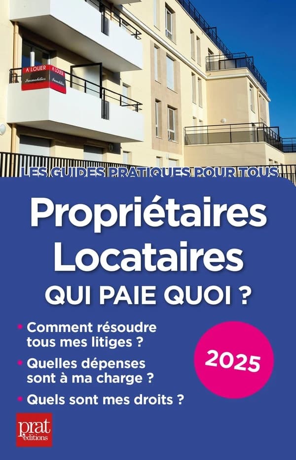 Propriétaires, locataires : qui paie quoi ? (24e éd., 2025) Patricia Gendrey,... ; [avec la collaboration de] Michèle Auteuil,...