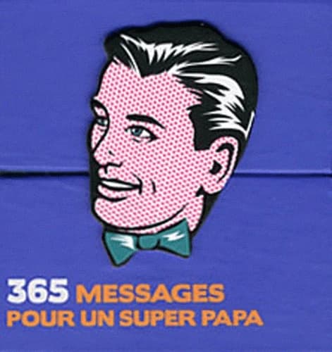 365 MESSAGES POUR UN SUPER PAPA