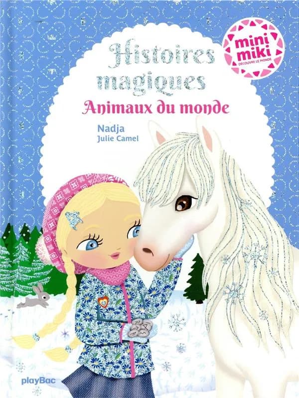 Histoires magiques : animaux du monde