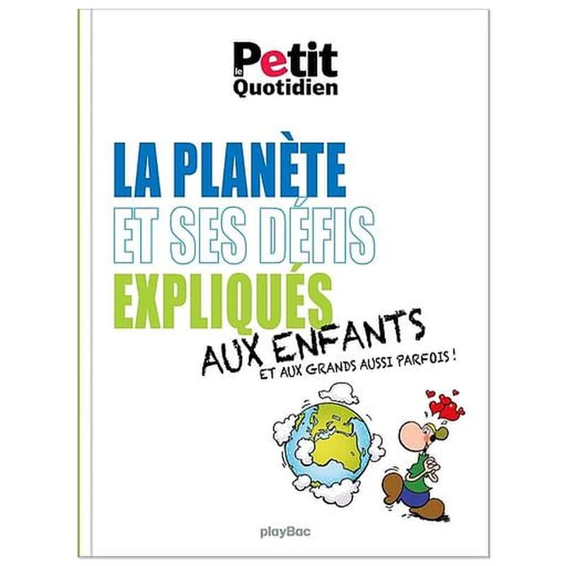 La planète et ses défis expliqués aux enfants et aux grands aussi parfois !