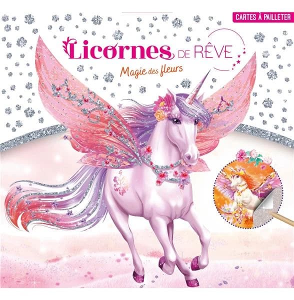 Licornes de rêve : magie des fleurs : cartes à pailleter : [Album à colorier]