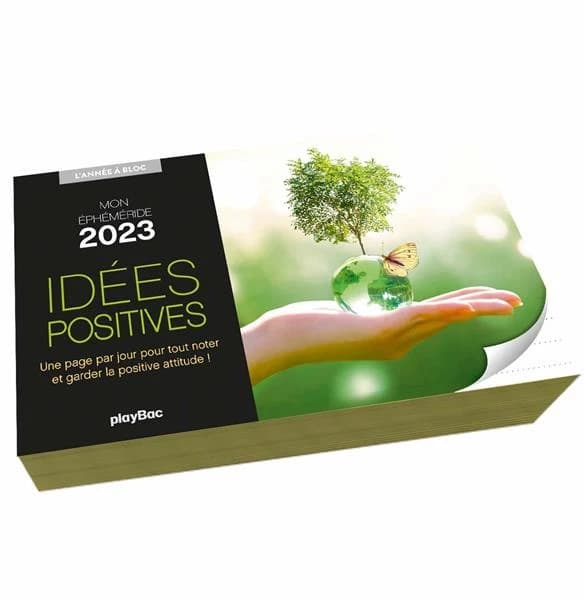 L'année à bloc : mon éphéméride : idées positives (édition 2023)