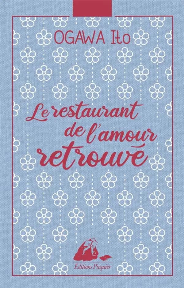Le restaurant de l'amour retrouvé : roman (Nouvelle éd.) Ogawa Ito ; traduit du japonais par Myriam Dartois-Ako