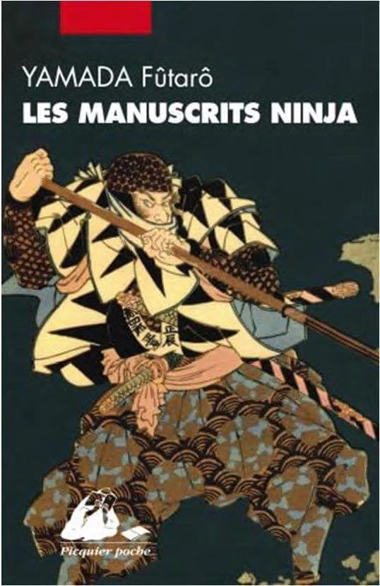 Les manuscrits ninja (Éd. intégrale) Yamada Fûtarô ; roman traduit du japonais par Suzuki Fumihiko, Vanina Luciani et Patrick Honnoré