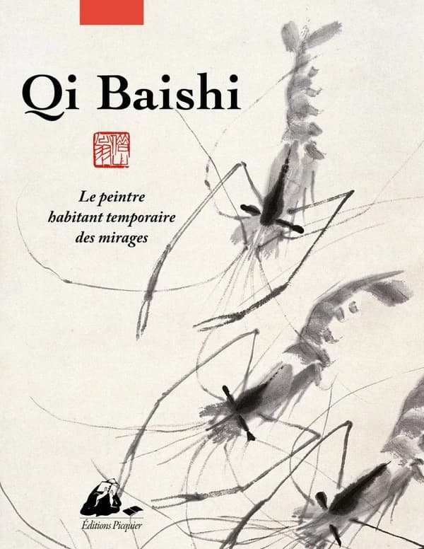 Qi Baishi : le peintre habitant temporaire des mirages ([Nouvelle éd.]) ouvrage publié sous la direction de Chen Feng ; préface de Gilles Béguin,... ; textes traduits du chinois et annotés par Patricia Batto