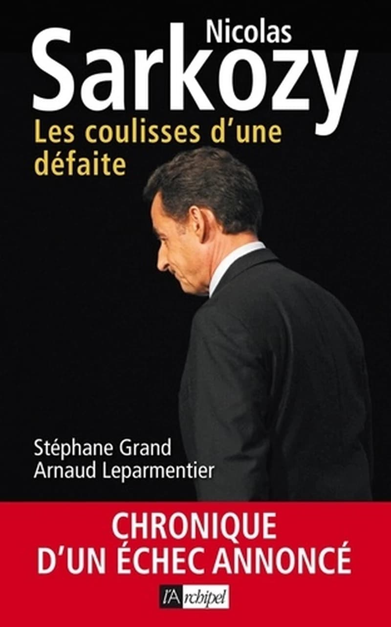 Nicolas Sarkozy, les coulisses d'une défaite