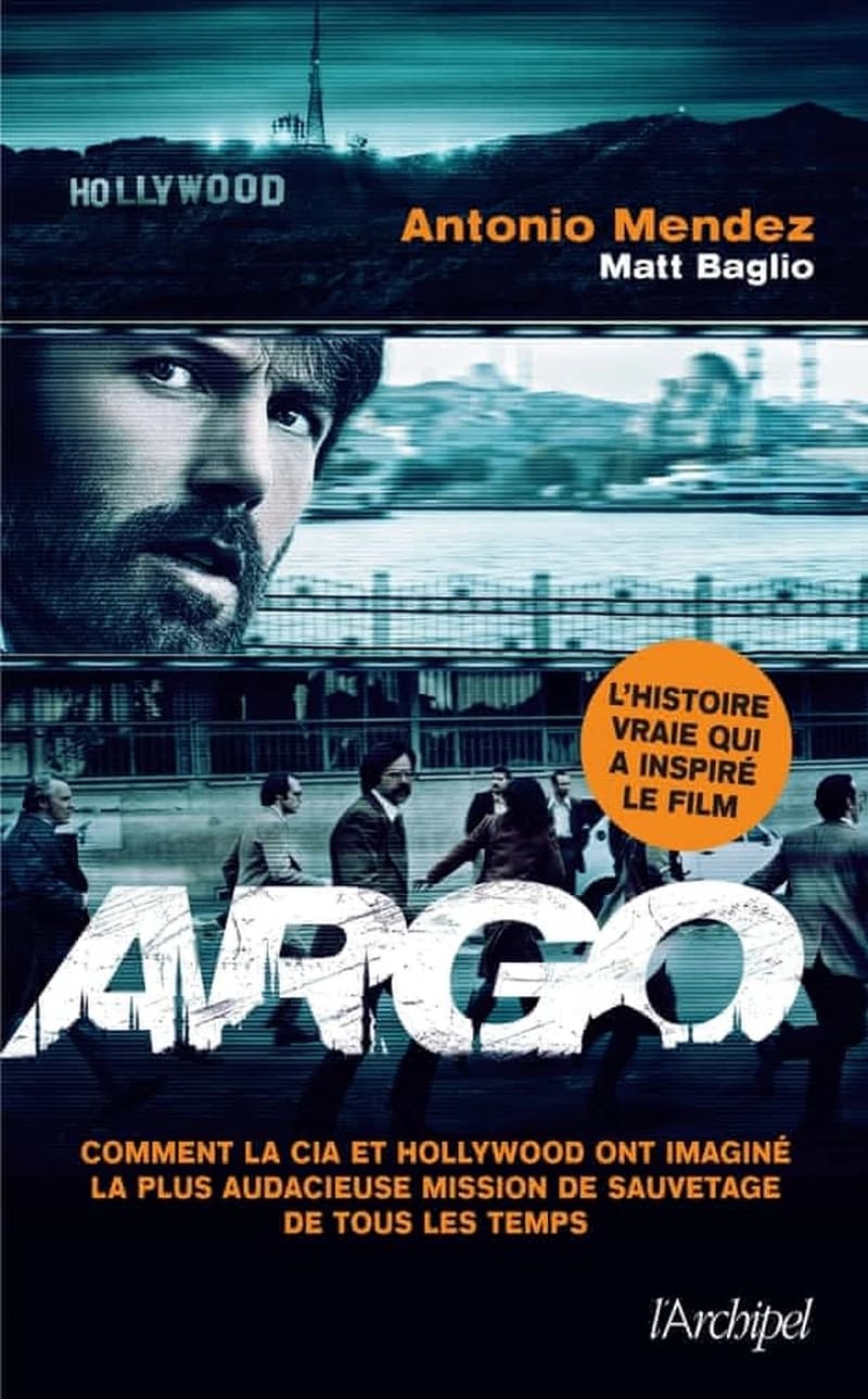 Argo : comment la CIA et Hollywood ont imaginé la plus audacieuse mission de sauvetage de tous les temps