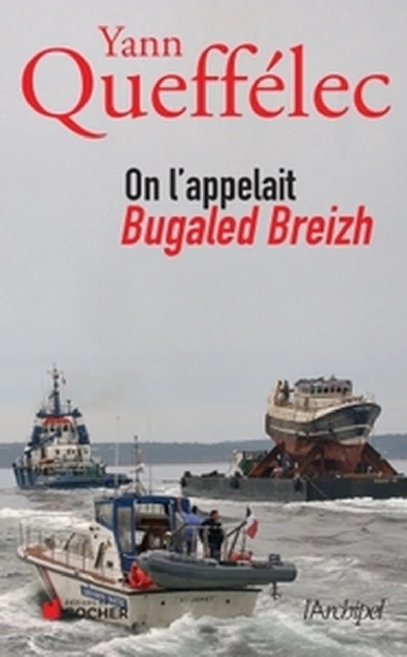 On l'appelait Bugaled Breizh (Version revue et augmentée de "Adieu Bugaled Breizh") Yann Queffélec ; suivi d'un complément d'enquête par Pascal Bodéré